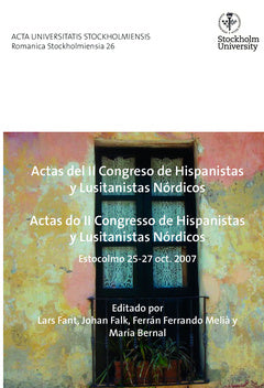 Actas del 2. Congreso de hispanistas y lusitanistas nórdicos : Estocolmo, 25-27 de octubre de 2007
