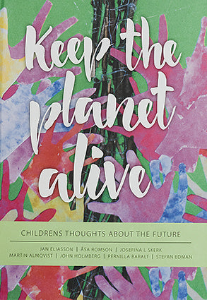 Keep the planet alive, Childrens thoughts about the future