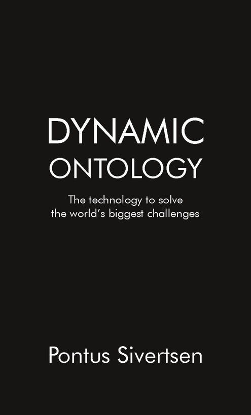Dynamic ontology : the technology to solve the world’s biggest challenges